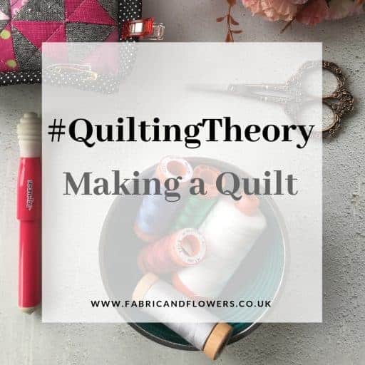 #QuiltingTheory - learn everything you need to know to begin quilting and grow your skills by fabricandflowers | Sonia Spence