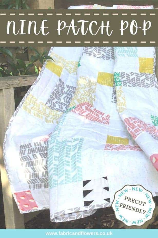Nine Patch Pop - Beginner and Precut Friendly Quilt Pattern. Includes lots of hints and tips and ideas for how to make different versions.